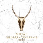 Yogi – Burial Feat. Pusha T (Skrillex & TrollPhace Remix)