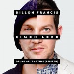 Dillon Francis Rebirths “Drunk All The Time”