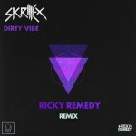 Skrillex – Dirty Vibe (Ricky Remedy Remix)