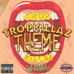 Tropkillaz – WHAAA!!! EP 