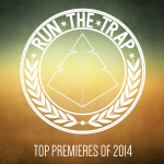 TOP 2014 RUN THE TRAP PREMIERES
