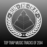 top 25 trap music tracks 2014