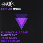 Habstrakt & Jack Beats Drop Skrillex Dirty Vibe Remixes 