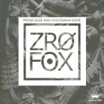 ProbCause and Hologram Kizzie team up for ZRO FOX project