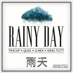 PREMIERE:  Tincup x Quix x G-Rex x King Tutt – Rainy Day (Original Mix)