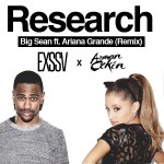 PREMIERE: Big Sean ft. Ariana Grande – Research (EXSSV x Arman Cekin Remix)
