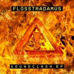 Flosstradamus – Soundclash EP