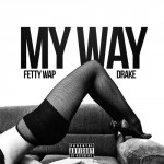 Listen to Drake’s Remix of Fetty Wap’s “My Way”