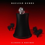 Slander & NGHTMRE – Nuclear Bonds EP