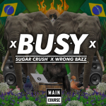 Sugar Crush X Wrong Bazz – Busy (SNACKS.099 // FREE DOWNLOAD)