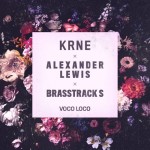 KRNE, Brasstracks & Alexander Lewis Join Forces for “Voco Loco”