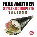 PREMIERE: Styles&Complete x Yultron – Roll Another Pt. 1