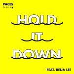 PREMIERE:  Paces – Hold It Down feat Reija Lee