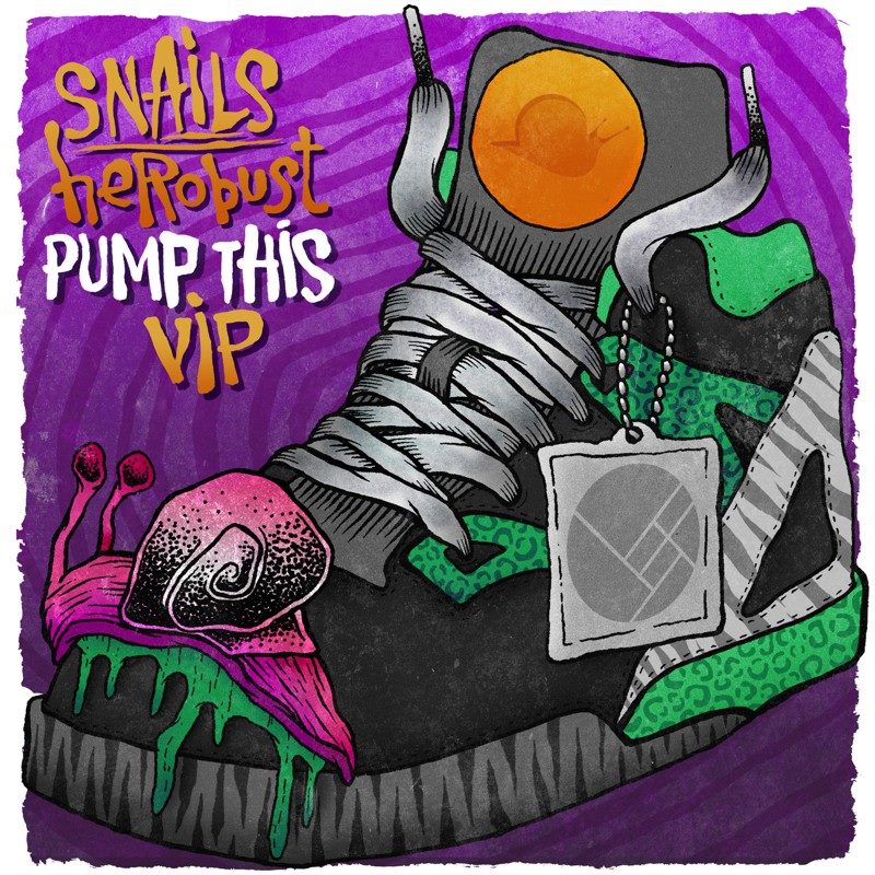 snails and herobust pump this VIP