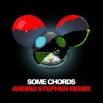 Deadmau5 – Some Chords (Andrei Stephen Remix)