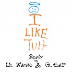 Lil Wayne & G-Eazy Hop on Carnage’s ‘I Like Tuh’ for Epic Remix