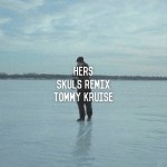 Tommy Kruise – HERS (SKULS Remix)