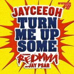 Jayceeoh – Turn Me Up Some (feat Redman & Jay Psar)