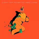 Listen to 3 dope remixes of Pusher by Sleepy Tom and Anna Lunoe