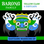 Stream Yellow Claw & Dirtcaps New Eastzane Warriors EP