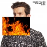 Dillon Francis Releases “This Mixtape Is Fire”