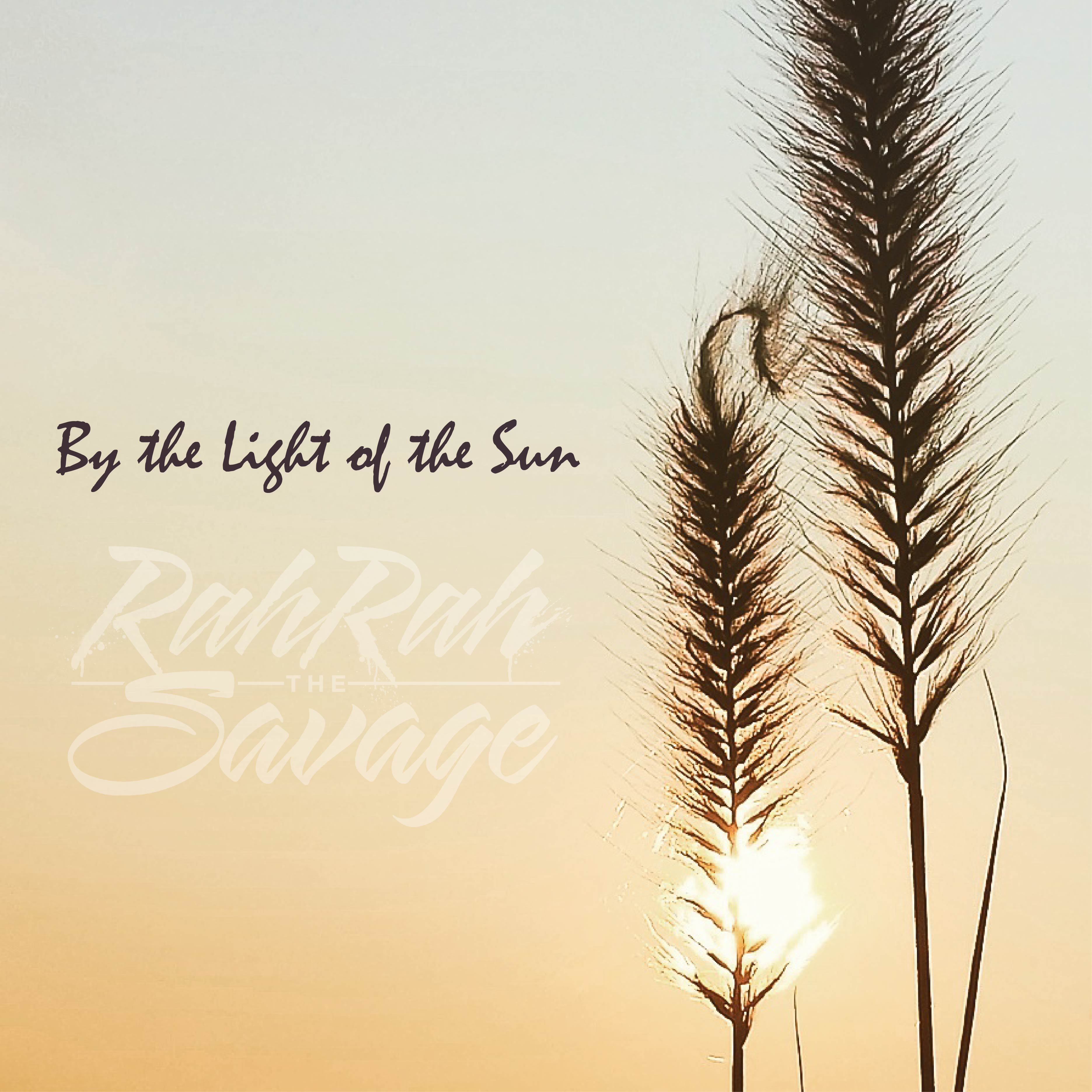 RahRah the Savage - By the Light of the Sun 6