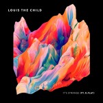 Louis The Child Drops Stellar Collab w/ K. Flay, “It’s Strange”