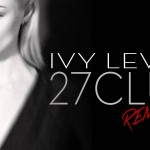Ivy Levan – 27 Club (Prod. Diplo) [Oji X Volta Remix]
