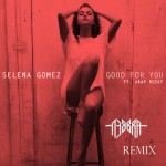 PREMIERE: Selena Gomez Feat. A$AP Rocky – Good For You (Nebbra Remix)