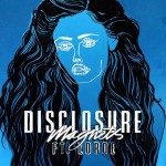 Disclosure Drops Long Awaited Lorde Collaboration “Magnets”