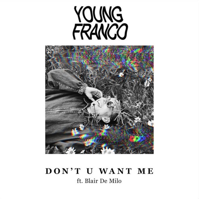 young-franco-dont-u-want-me-2015-640x640