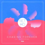 Set Mo – Chasing Forever (ft. ALPHAMAMA)