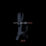 Hotel Garuda Drop Amazing Remix of Kiiara “Feels”