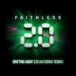 Faithless – Drifting Away 2.0 (Autograf Remix)