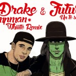 PREMIERE:  Drake & Future – Jumpman (Whiiite Remix)
