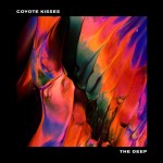 Coyote Kisses Deliver Newest Single “The Deep”