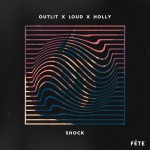 Outlit x Loud x Holly – Shock