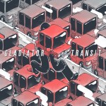 Gladiator Drops 5-Track “Transit” EP