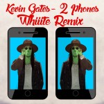 PREMIERE: Kevin Gates – 2 Phones (Whiiite Remix)
