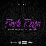 Stream & Download Future’s “Purple Reign” Mixtape