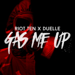 PREMIERE: Riot Ten x Duelle – Gas Me Up