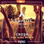 Campsite Dream – Crush (Tom Bull Remix)