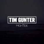 PREMIERE:  Tim Gunter – High Tide