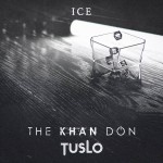 The Khan Don & Tuslo – ICE