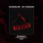 Devault remixes Evangeline’s “My Kingdom”