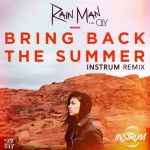 PREMIERE: Rain Man – Bring Back The Summer (INSTRUM Remix) [Ft. Oly]