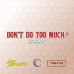 Tunji Ige & ILOVEMAKONNEN – Don’t Do Too Much (Cavalier Remix)