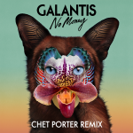 Chet Porter Transforms Galantis Into Something Wonderful