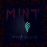 PREMIERE:  M!NT Debuts New “Through Darkness” EP