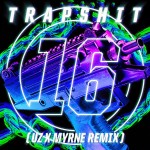 UZ & MYRNE Drop Infectious Rework of “Trap Shit 16”